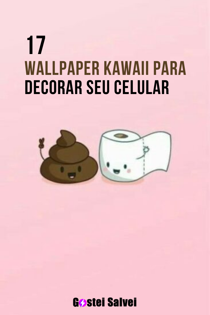 17 Wallpaper kawaii para decorar seu celular – GosteiSalvei