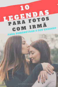Read more about the article 10 Legendas Para Fotos Com Irmã – Para Demonstrar o Seu Carinho