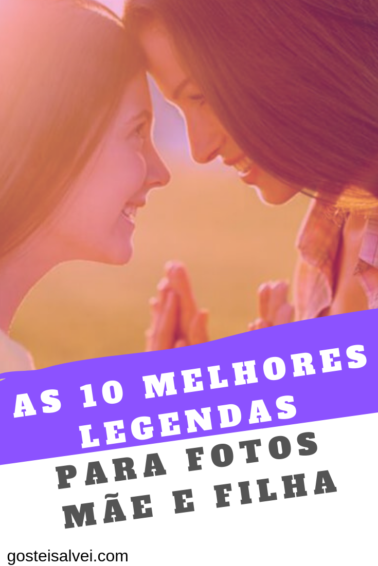 You are currently viewing 10 Melhores Legendas Para Fotos Mãe e Filha