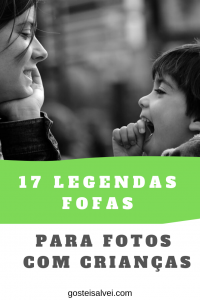 Read more about the article 17 Legendas Fofas Para Fotos Com Crianças
