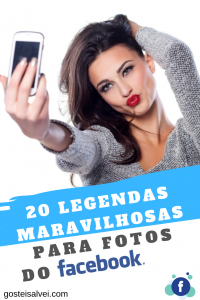 Read more about the article 20 Legendas Maravilhosas Para Fotos No Facebook