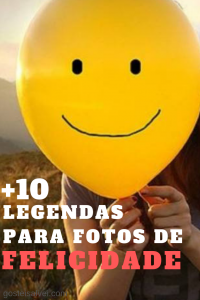 Read more about the article +10 Legendas Para Fotos de Felicidade
