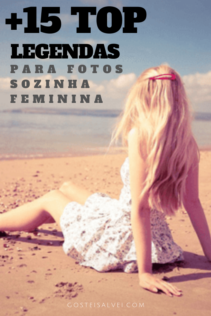 You are currently viewing +15 Top Legendas Para Fotos Sozinha Feminina