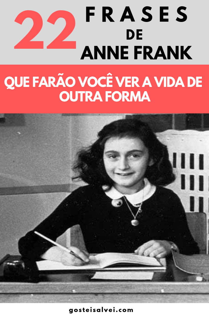You are currently viewing 22 Frases de Anne Frank Que Farão Você Ver a Vida De Outra Forma