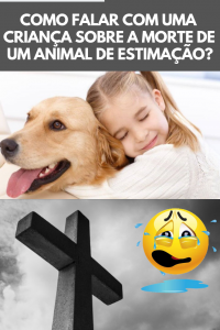 Read more about the article Como Falar Com Uma Criança Sobre a Morte De Um Animal De Estimação?