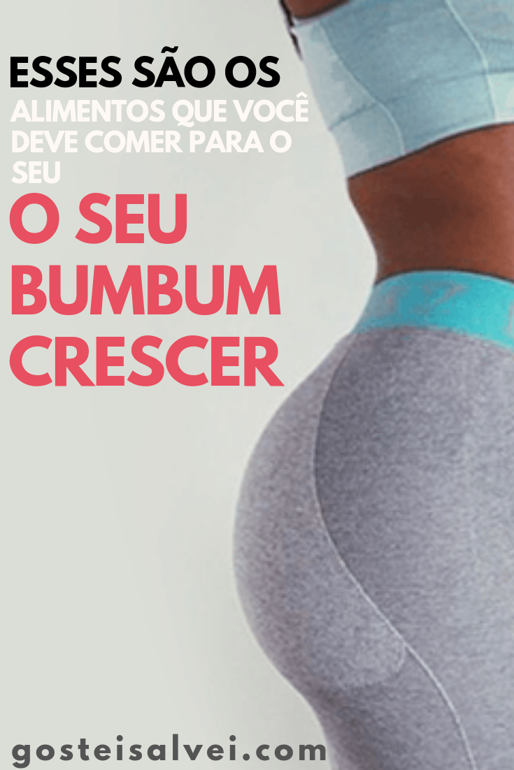 You are currently viewing Esses São Os Alimentos Que Você Deve Comer Para o Seu Bumbum Crescer