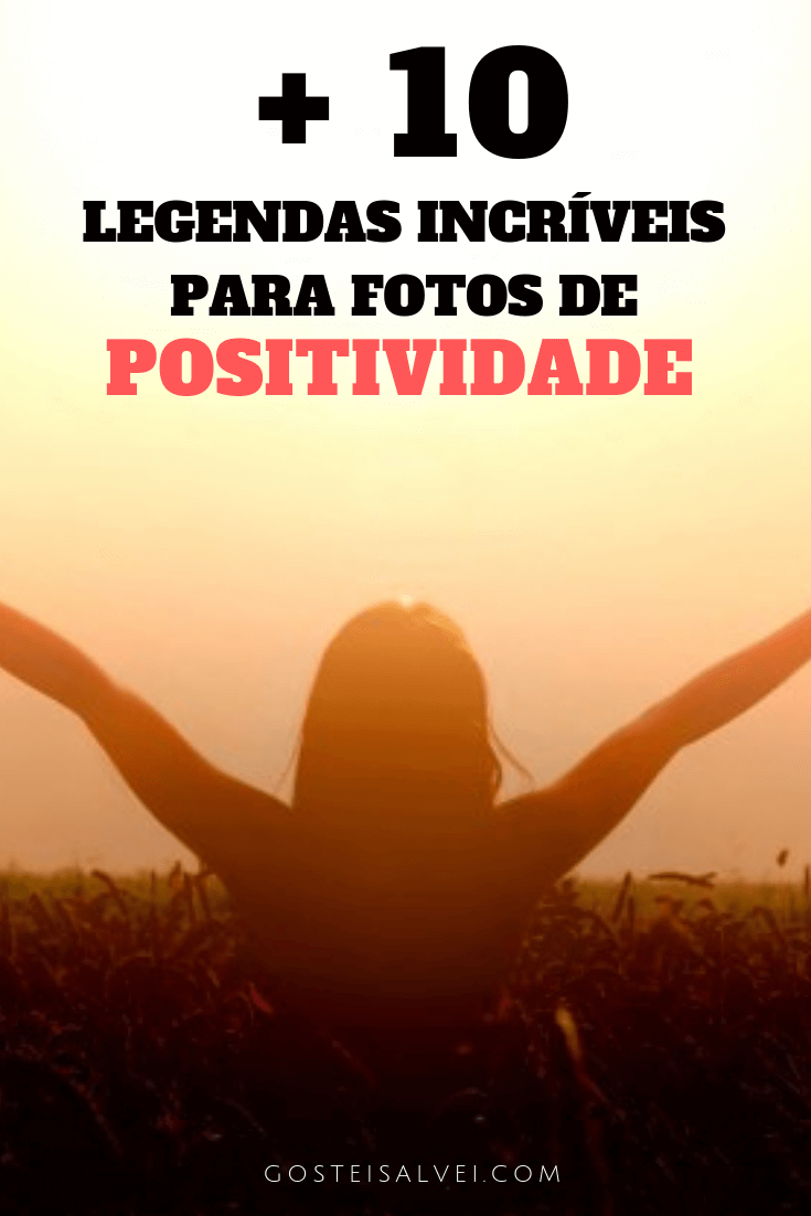 You are currently viewing +10 Legendas Incríveis Para Fotos De Positividade