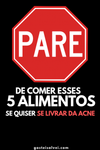 Read more about the article Pare De Comer Esses 5 Alimentos Se Quiser Se Livrar Da Acne