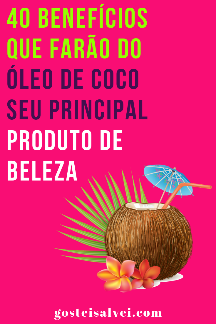 You are currently viewing 40 Benefícios Que Farão Do Óleo De Coco Seu Principal Produto De Beleza