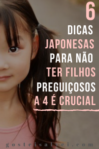 Read more about the article ﻿6 Dicas Japonesas Para Não Ter Filhos Preguiçosos – A 4 é Crucial