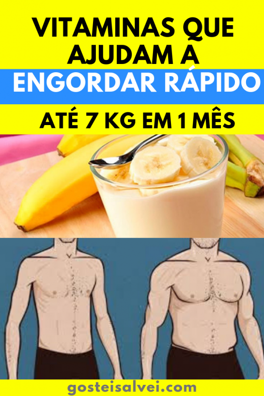 Vitaminas Que Ajudam A Engordar Rápido Até 7 Kg Em 1 Mês Gosteisalvei 