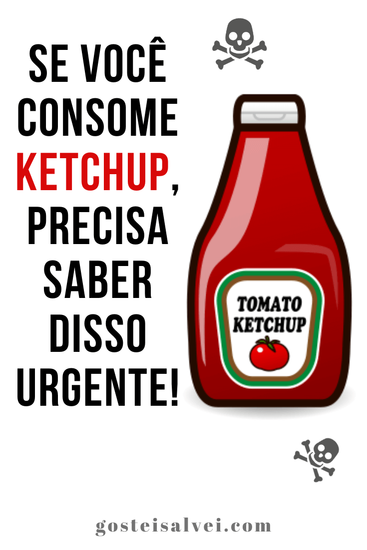 Você está visualizando atualmente Se você consome ketchup  precisa saber disso urgente!