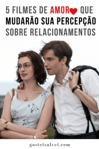 Read more about the article 5 Filmes de amor que mudarão sua percepção sobre relacionamentos