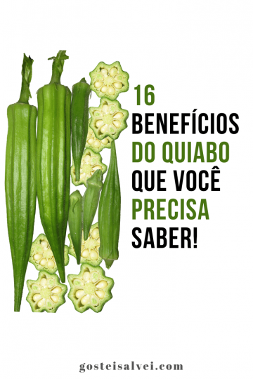 16 Benefícios Do Quiabo Que Você Precisa Saber! – GosteiSalvei