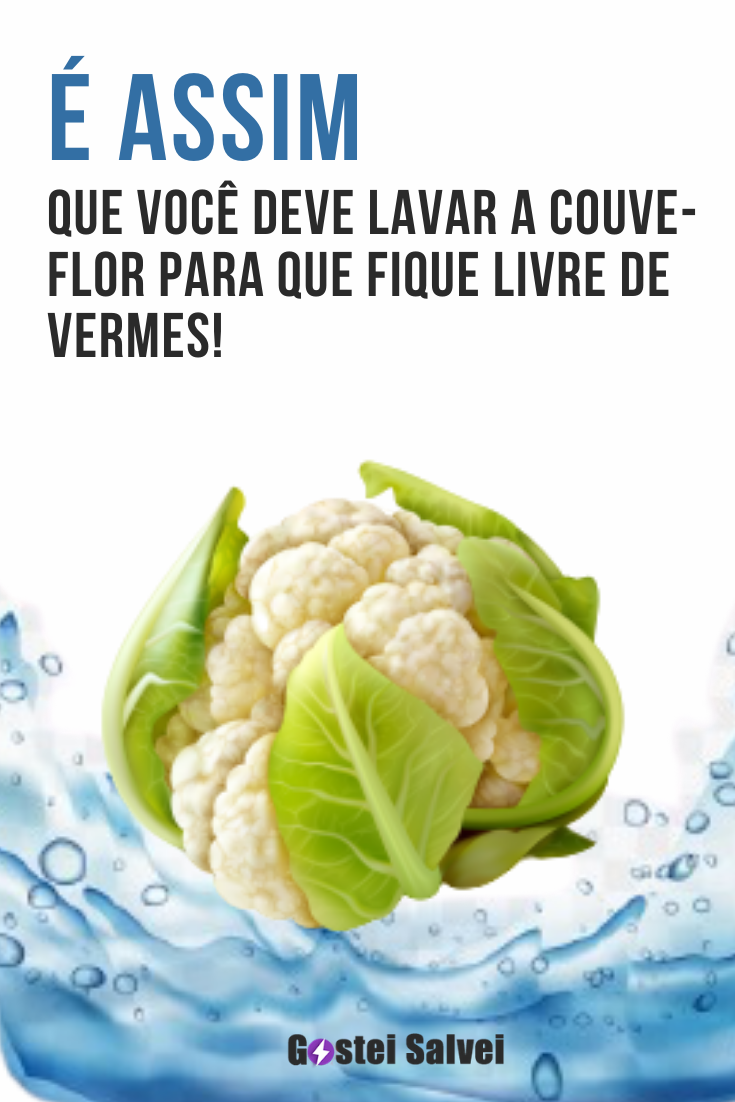 You are currently viewing É assim que você deve lavar a couve-flor para que fique livre de vermes!