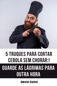 Read more about the article 5 Truques para cortar cebola sem chorar: Guarde as lágrimas para outra hora!