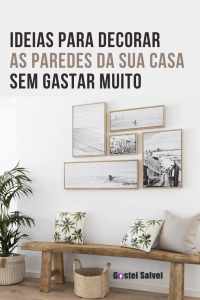 Read more about the article Ideias para decorar as paredes da sua casa sem gastar muito
