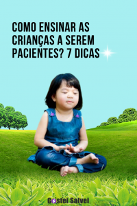Read more about the article Como Ensinar As Crianças a Serem Pacientes? 7 Dicas