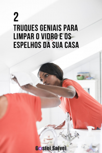 Read more about the article 2 Truques geniais para limpar o vidro e os espelhos da sua casa
