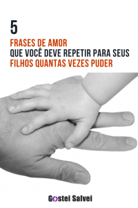 Read more about the article 5 Frases de amor que você deve repetir para seus filhos quantas vezes puder