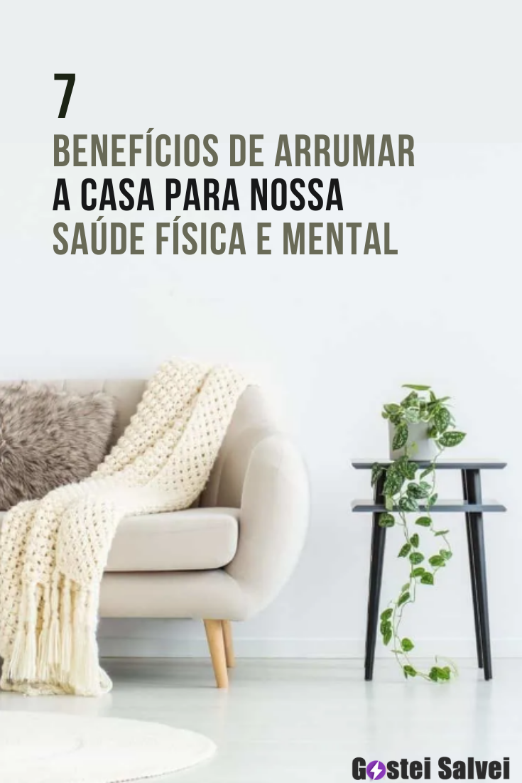 You are currently viewing 7 Benefícios de arrumar a casa para nossa saúde física e mental