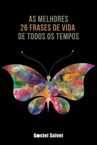 Read more about the article As melhores 26 Frases de vida de todos os tempos