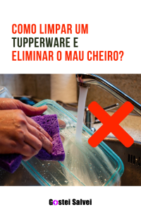 Read more about the article Como limpar um Tupperware e eliminar o mau cheiro?