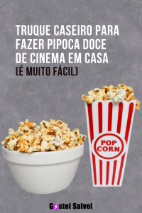 Read more about the article Truque caseiro para fazer pipoca doce de cinema em casa (É muito fácil)