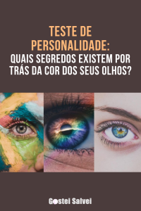 Leia mais sobre o artigo Teste de personalidade: Quais segredos existem por trás da cor dos seus olhos?