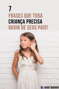 Read more about the article 7 Frases que toda criança precisa ouvir de seus pais!