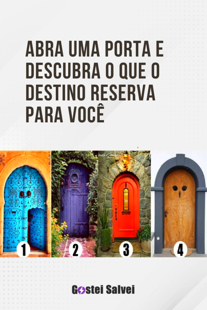 Abra uma porta e descubra o que o destino reserva para você – GosteiSalvei