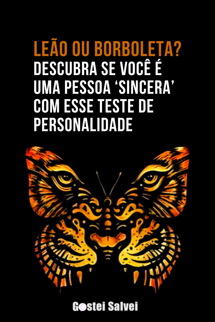 You are currently viewing Leão ou borboleta? Descubra se você é uma pessoa ‘sincera’ com esse teste de personalidade