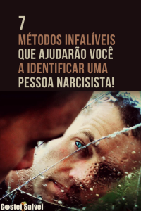 Read more about the article 7 Métodos infalíveis que ajudarão você a identificar uma pessoa narcisista!