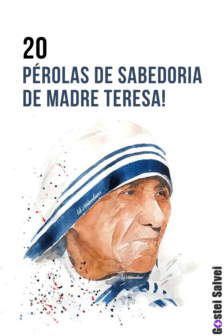 You are currently viewing 20 Pérolas de sabedoria de Madre Teresa!