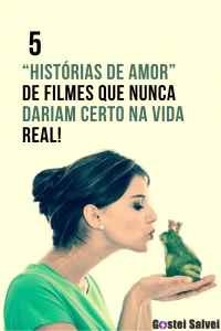 Read more about the article  5 “Histórias de amor” de filmes que nunca dariam certo na vida real!