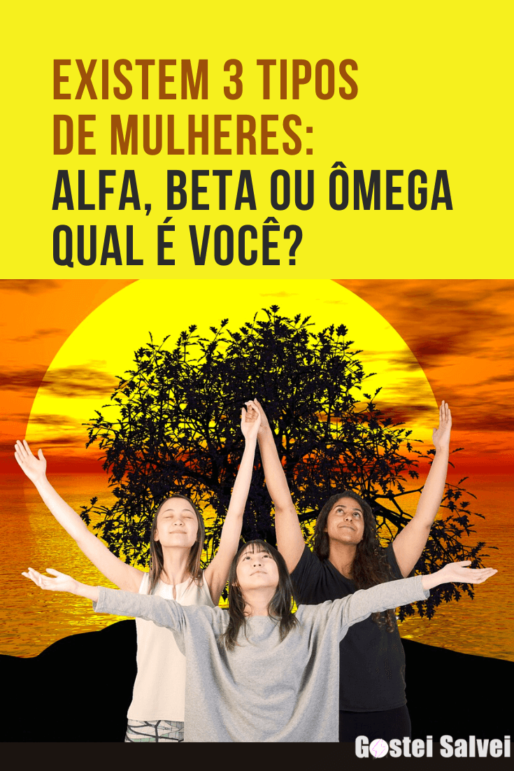 You are currently viewing <strong>Existem 3 tipos de mulheres: alfa, beta ou ômega – Qual é você?</strong>